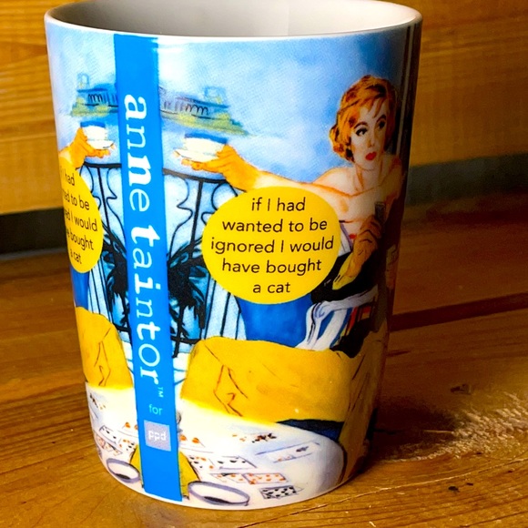 Anne Taintor  "If I Wanted To Be Ignored I Would Have Bought A Cat" Coffee Mug - Picture 2 of 5